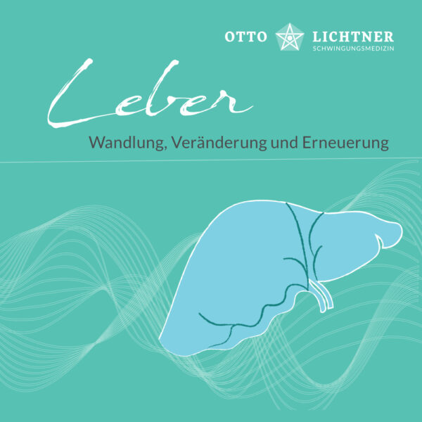 Cover von Leber Lebensmusik in Verbindung mit der Schwingungsmedizin